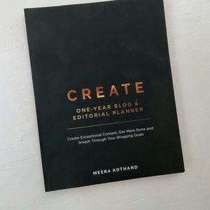 CREATE Blog and Editorial Planner: Get More Done/Blogging Goals by Meera Kothand